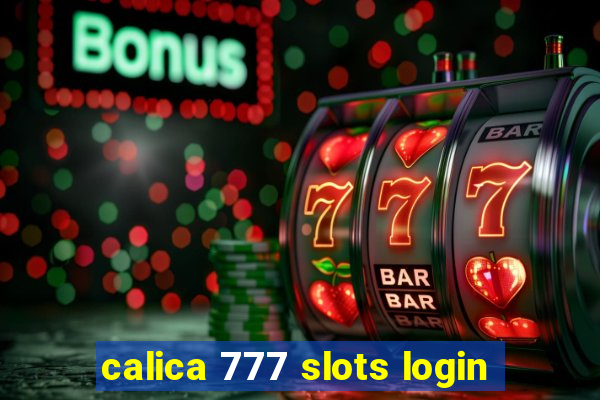 calica 777 slots login